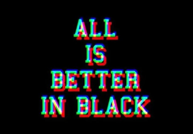 All is better in Black